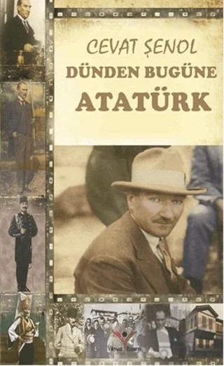 Dünden Bugüne Atatürk – Cevat Şenol – Yılmaz Basım kitap kapağı