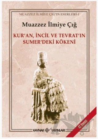 Kur’an İncil ve Tevrat’ın Sumer’deki Kökeni – Muazzez İlmiye Çığ – Kaynak Yayınları kitap kapağı