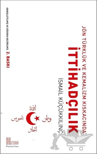Jön Türklük ve Kemalizm Kıskacında İttihadçılık – İsmail Küçükkılınç – Historia Yayınevi kitap kapağı