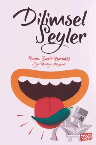 Dilimsel Şeyler – Yunus Bekir Yurdakul – Top Yayıncılık kitap kapağı