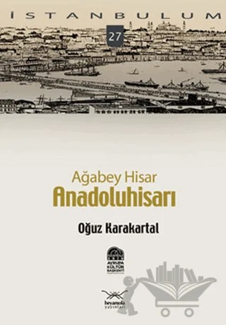 Ağabey Hisar: Anadolu Hisarı – Oğuz Karakartal – Heyamola Yayınları kitap kapağı