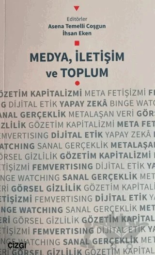 Medya, İletişim ve Toplum – Asena Temelli Coşgun, İhsan Eken – Çizgi Kitabevi Yayınları kitap kapağı