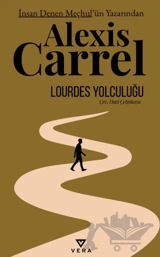 Lourdes Yolculuğu – Alexis Carrel – Vera Kitap Yayınları kitap kapağı