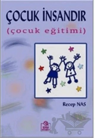 Çocuk İnsandır – Recep Nas – Ezgi Kitabevi Yayınları kitap kapağı