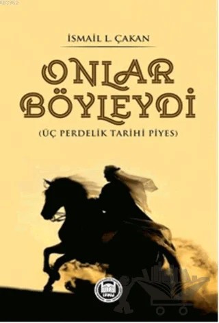 Onlar Böyleydi - Üç Perdelik Tarihi Piyes – İsmail Lütfi Çakan – Marmara Üniversitesi İlahiyat Fakültesi Vakfı kitap kapağı