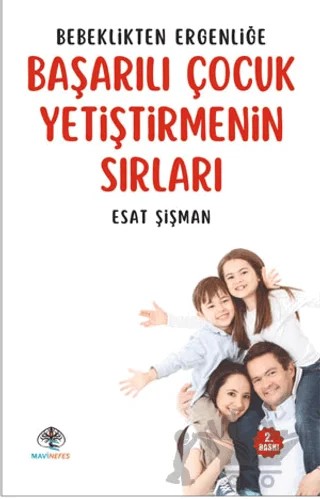 Başarılı Çocuk Yetiştirmenin Sırları – Esat Şişman – Mavi Nefes Yayınları kitap kapağı