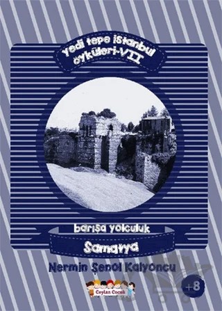 Yedi Tepe İstanbul Öyküleri - 7 / Barışa Yolculuk : Samatya – Nermin Şenol Kalyoncu – Ceylan Yayınları kitap kapağı