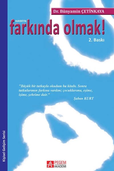 Hayatın Farkında Olmak! – Bünyamin Çetinkaya – Pegem Akademi Yayıncılık kitap kapağı
