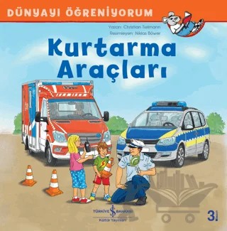 Kurtarma Araçları - Dünyayı Öğreniyorum – Christian Tielmann – İş Bankası Kültür Yayınları kitap kapağı