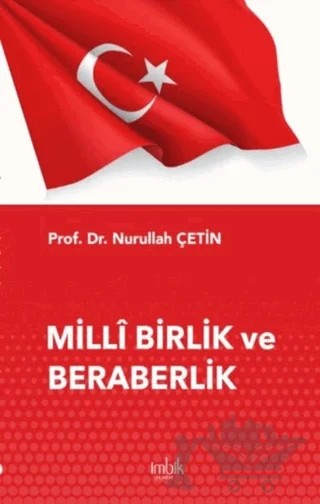 Milli Birlik ve Beraberlik – Nurullah Çetin – İmbik Yayınları kitap kapağı