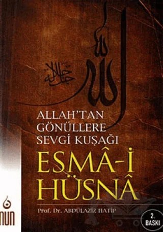 Allah’tan Gönüllere Sevgi Kuşağı Esma-i Hüsna – Abdülaziz Hatip – Nun Yayıncılık kitap kapağı