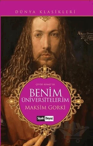 Benim Üniversitelerim – Maksim Gorki – Siyah Beyaz Yayınları kitap kapağı