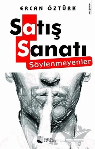 Satış Sanatı - Söylenmeyenler – Ercan Öztürk – Karina Yayınevi kitap kapağı