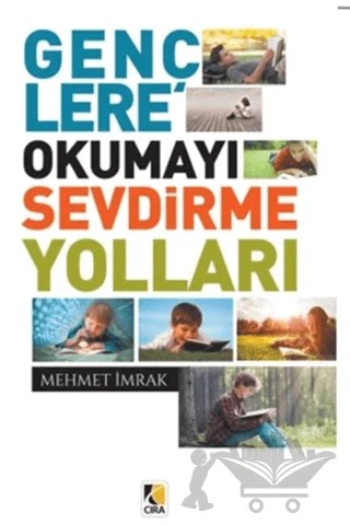Gençlere Okumayı Sevdirme Yolları – Mehmet İmrak – Çıra Yayınları kitap kapağı