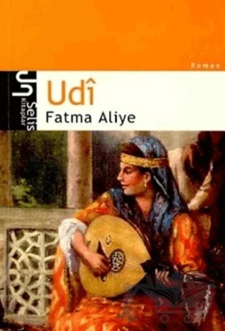 Udi – Fatma Aliye Topuz – Selis Kitaplar kitap kapağı