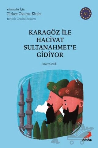 Karagöz ile Hacivat Sultanahmet'e Gidiyor (Türkish Graded Readers) – Enver Gedik – Erdem Yayınları kitap kapağı