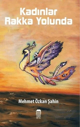 Kadınlar Rakka Yolunda – Mehmet Özkan Şahin – Ceren Kitap kitap kapağı