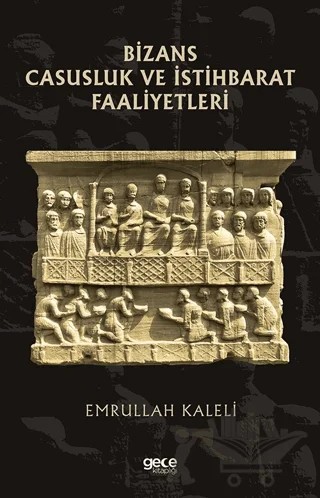 Bizans Casusluk ve İstihbarat Faliyetleri – Emrullah Kaleli – Gece Kitaplığı kitap kapağı