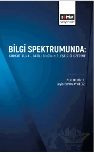 Bilgi Spektrumunda – Leyla Berrin Ayyıldız, Nuri Demirel – Eğitim Yayınevi - Bilimsel Eserler kitap kapağı