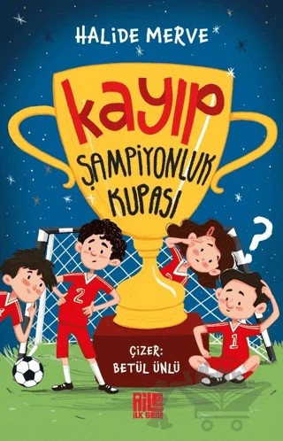 Kayıp Şampiyonluk Kupası – Halide Merve – Aile Yayınları kitap kapağı