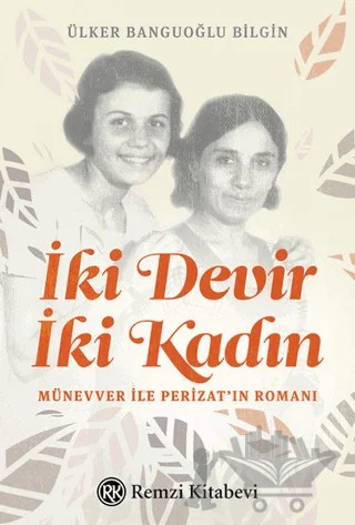 İki Devir İki Kadın – Ülker Banguoğlu Bilgin – Remzi Kitabevi kitap kapağı