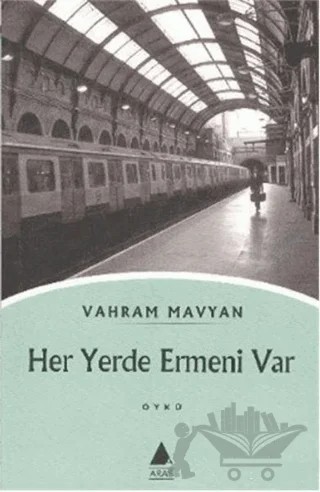 Her Yerde Ermeni Var – Vahram Mavyan – Aras Yayıncılık kitap kapağı