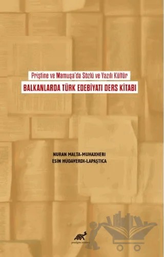Priştine ve Mamuşa'da Sözlü ve Yazılı Kültür – Nuran Malta Muhaxheri, Esin Hüdaverdi Lapaştica – Paradigma Akademi Yayınları kitap kapağı