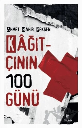 Kağıtçının 100 Günü – Ahmet Mahir Pekşen – Otantik Kitap kitap kapağı