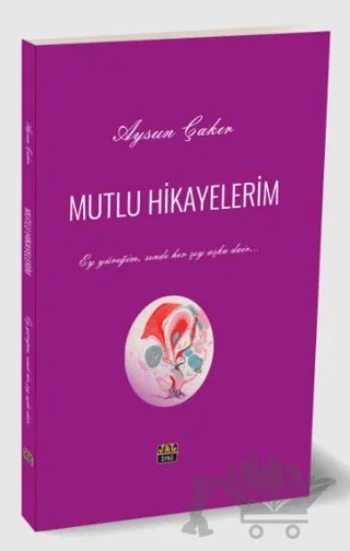 Mutlu Hikayelerim – Aysun Çakır – J&J Yayınları kitap kapağı