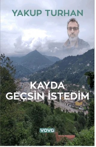 Kayda Geçsin İstedim – Yakup Turhan – Vova Yayınları kitap kapağı