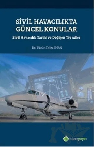 Sivil Havacılıkta Güncel Konular – Tüzün Tolga İnan – Hiperlink Yayınları kitap kapağı