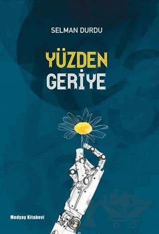 Yüzden Geriye – Selman Durdu – Medyay Kitabevi kitap kapağı