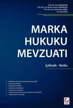İçtihatlı – NotluMarka Hukuku Mevzuatı – Sami Karahan, Remzi Tamer Pekdinçer, Rabia Eda Giray, Kadir – Seçkin Yayıncılık kitap kapağı