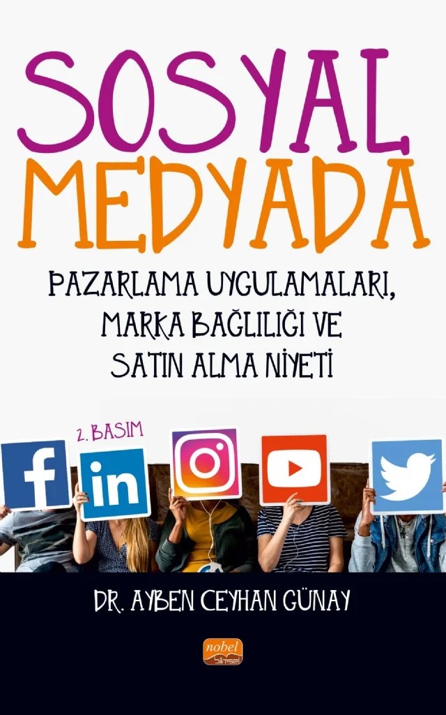 Sosyal Medyada Pazarlama Uygulamaları, Marka Bağlılığı ve Satın Alma Niyeti – Ayben Ceyhan – Nobel Bilimsel Eserler kitap kapağı