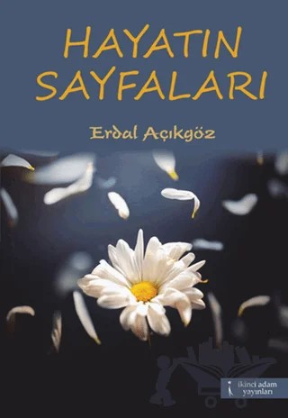 Hayatın Sayfaları – Erdal Açıkgöz – İkinci Adam Yayınları kitap kapağı