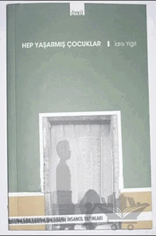 Hep Yaşarmış Çocuklar – İdris Yiğit – İnsancıl Yayınları kitap kapağı