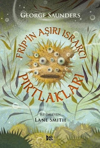 Frip'in Aşırı Israrcı Pırtlakları – George Saunders – Delidolu kitap kapağı