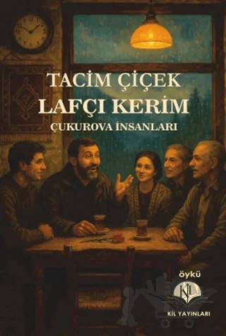Lafçı Kerim – Tacim Çiçek – Kil Yayınları kitap kapağı