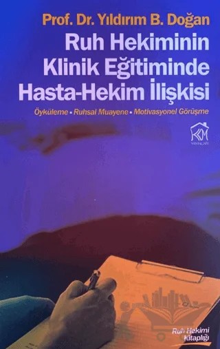 Ruh Hekiminin Klinik Eğitiminde Hasta-Hekim İlişkisi – Yıldırım B. Doğan – Kurgu Kültür Merkezi kitap kapağı