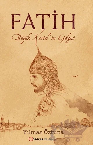 Fatih – Yılmaz Öztuna – Yakın Plan Yayınları kitap kapağı