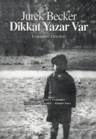 Dikkat Yazar Var – Jurek Becker – Babil Yayınları - Erzurum kitap kapağı