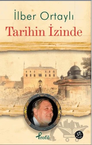 Tarihin İzinde – İlber Ortaylı – Profil Kitap kitap kapağı