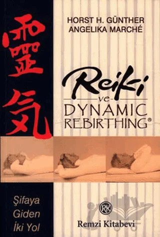 Reiki ve Dynamic Rebirthing Şifaya Giden İki Yol – Horst H. Günther – Remzi Kitabevi kitap kapağı