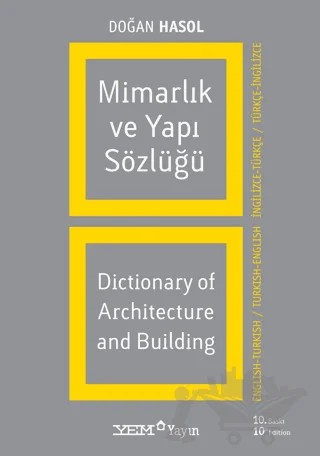 Mimarlık ve Yapı Sözlüğü / Dictionary of Architecture and Building (İngilizce - Türkçe / Türkçe - İngilizce) – Doğan Hasol – YEM Yayın kitap kapağı