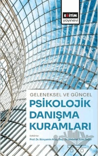 Geleneksel ve Güncel Psikolojik Danışma Kuramları – Kolektif – Eğitim Yayınevi - Ders Kitapları kitap kapağı