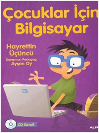 Çocuklar İçin Bilgisayar – Hayrettin Üçüncü – Alfa Yayınları kitap kapağı