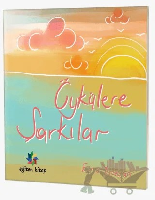 Öykülere Şarkılar – Esra Yücesan – Eğiten Kitap kitap kapağı