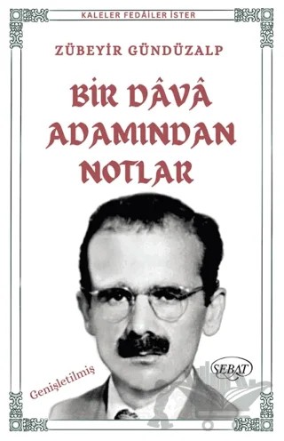 Bir Dava Adamından Notlar – Zübeyir Gündüzalp – Sebat Yayınları kitap kapağı