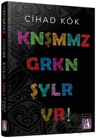 Konuşmamız Gereken Şeyler Var – Cihad Kök – Arunas Yayıncılık kitap kapağı