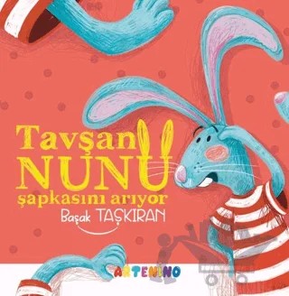 Tavşan Nunu Şapkasını Arıyor – Başak Taşkıran – Artenino Yayıncılık kitap kapağı